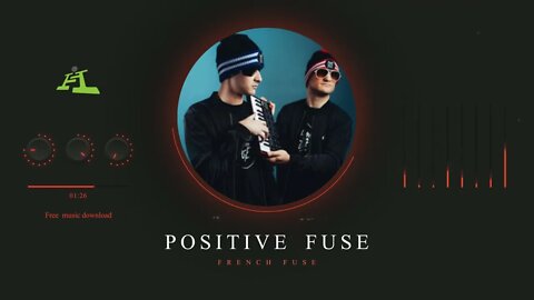 Positive Fuse by French Fuse Free Electronic Music Download For Creators