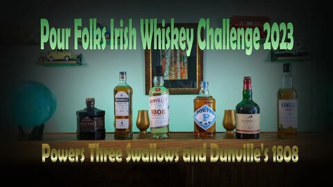 Powers Three Swallow vs Dunville's 1808 | Pour Folks Irish Whiskey Challenge 2023