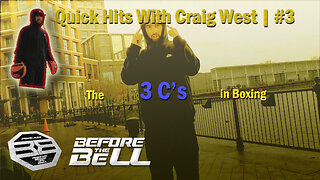 The 3 C's In Boxing! | Quick Hits With Coach Craig West | #3
