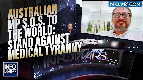 Australian MP Joins Infowars to Send an S.O.S. to the World: Stand Up Against Medical Tyranny Now!