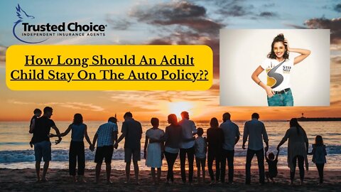 How Long Should an Adult Child Stay on Their Parent's Auto Policy?