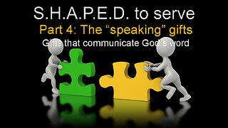 SHAPED to Serve: The Speaking Gifts (Part 4)