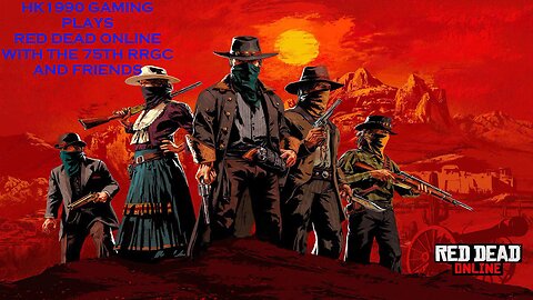 Red Dead Online With the 75TH RRGC and Friends EP 3