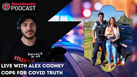 Live Episode 34: Live with Alex Cooney Ex NSW Police | Cops for COVID Truth