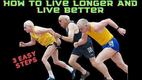 Want to live longer and better?