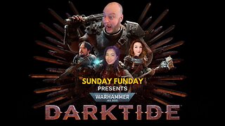 Warhammer 40,000: Darktide | Sunday Funday with Kara Lynne, Garrett and HeelvsBabyface