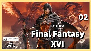 Lets Play Final Fantasy XVI (PS5. Long Play) - Episode 02 #ffxvi