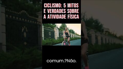 Ciclismo 5 Mitos e Verdades! #shorts