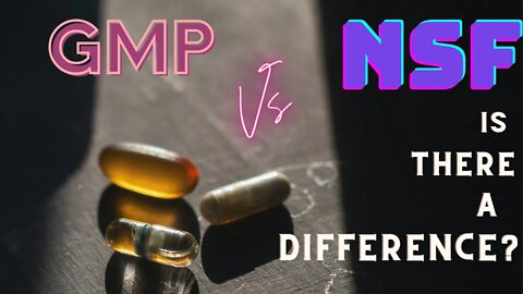 What is the difference between the GMP and the NSF certifications? Supplement Discussion