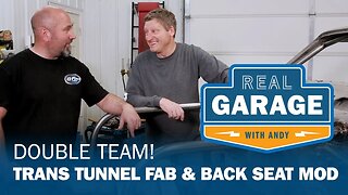 Real Garage: Double Team! Trans Tunnel Fab & Back Seat Mod (Season 5, Episode 3)
