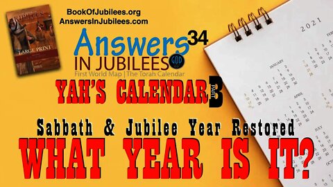 What Year Is It? Yah's Calendar: Part B. Answers In Jubilees 34