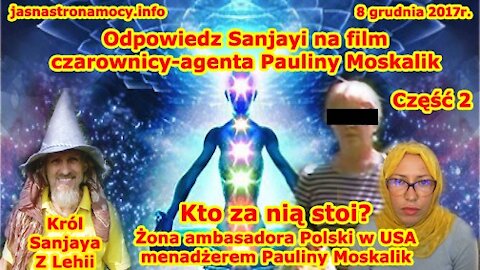 Odpowiedz Sanjayi na film czarownicy-agenta Pauliny Moskalik!