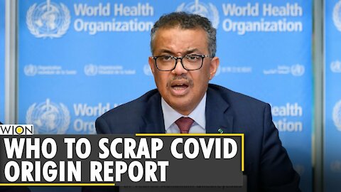 WHO decides to squash the reports on probe of COVID-19 origins | Wuhan Virus|Latest World News|China