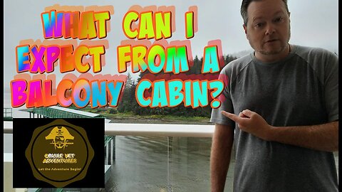 What Can I Expect From A Balcony Cabin? | Part 3 of 4