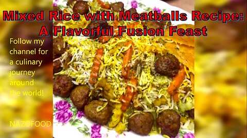 Mixed Rice with Meatballs Recipe: A Flavorful Fusion Feast