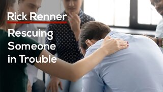 Rescuing Someone in Trouble — Rick Renner