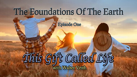 THE FOUNDATIONS OF THE EARTH - 1.This Gift Called Life by Walter Veith