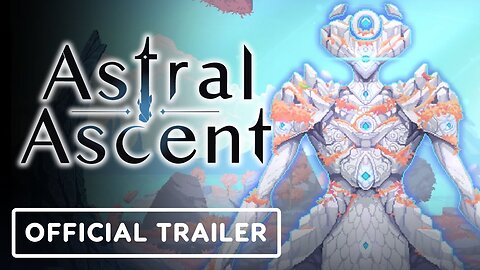 Astral Ascent - Official Release Date Trailer