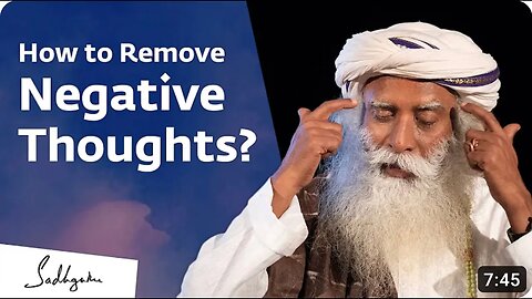Master Your Mind: Sadhguru's Wisdom on Removing Negative Thoughts for Inner Peace