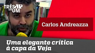 Carlos Andreazza: Uma elegante crítica à capa da Veja