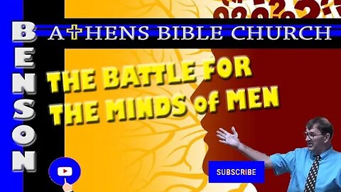 The Battle for The Minds of Men | 2 Corinthians 11:1-4 | Athens Bible Church