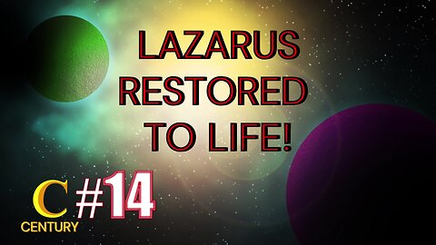 #14 LAZARUS RESTORED TO LIFE AFTER FOUR DAYS