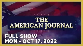 AMERICAN JOURNAL FULL SHOW 10_17_22 Monday