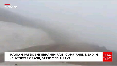 Breaking News: Iranian president confirmed dead in helicopter crash.