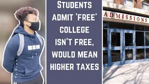 Students Admit 'Free' College Isn't Really Free, Would Mean Higher Taxes