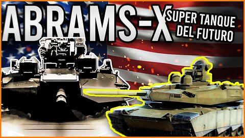 ABRAMS-X | El Nuevo Super Tanque de Estados Unidos