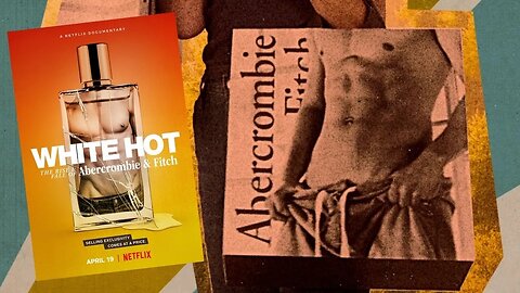 Netflix's White Hot: The Rise & Fall of Abercrombie & Fitch Review + Marketing Takeaways