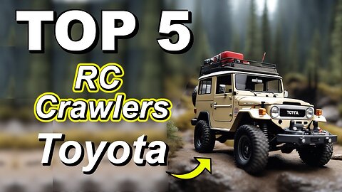 Top 5 Best RC Crawlers in 2024 - Exclusively for Toyota Enthusiasts