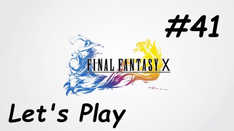 Let's Play Final Fantasy 10 - Part 41