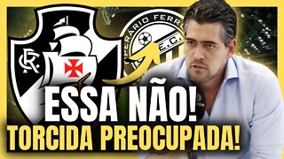 PÉSSIMA NOTÍCIA! POR ESSA NINGUÉM ESPERAVA! NOTÍCIA DO VASCO