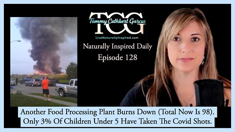 Another Food Processing Plant Burns Down (Total Now Is 98). Only 3% Of Children Under 5 Take Shot