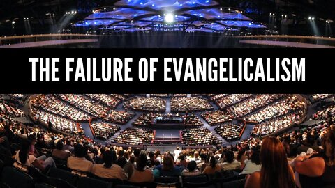 The Failure of Evangelicalism