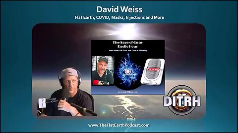 [Sage of Quay™] David Weiss - Flat Earth, COVID, Masks, Injections and More [Apr 13, 2021]