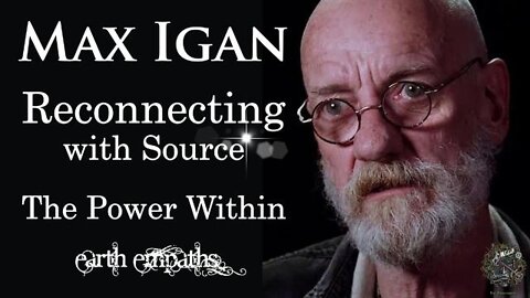 Max Igan: Reconnecting with Source and The Power Within! [30.04.2022]