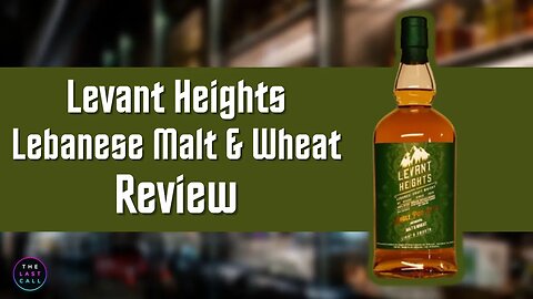 Levant Heights Malt and Wheat Lebanese Whisky Review!