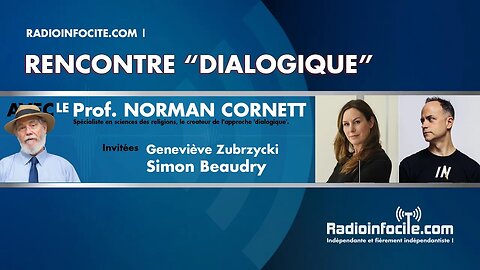 Entrevue «Dialogique» invité Simon Beaudry et Geneviève Zubrzycki