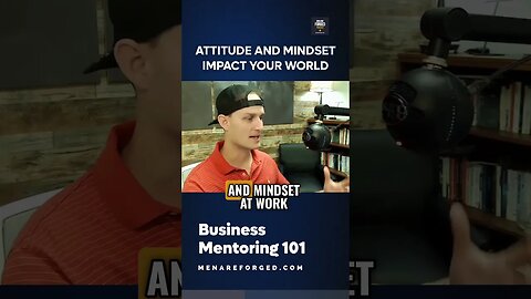 Attitude and Mindset Impact Your World | @cartwright.morris | #businessmentoring