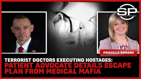 Terrorist Doctors Executing Hostages: Patient Advocate Details Escape Plan From Medical Mafia