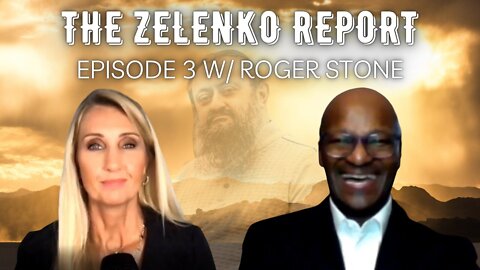 Saving America With Roger Stone: The Zelenko Report - Episode 3