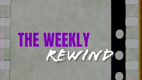 The World That Was - Ickonic's Weekly Rewind