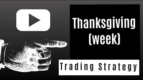 Thanksgiving week Trading Strategy