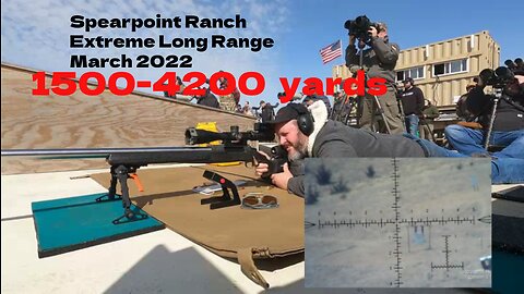 Spearpoint Ranch March 2022 Extreme Long Range match with my 375 Cheytac