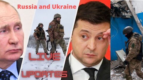 Live Updates on the Russia-Ukraine Conflict