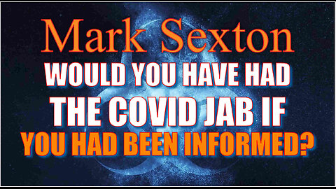 WOULD YOU HAVE HAD THE COVID JAB IF YOU KNEW WHAT THE AUTHORITIES KNEW THEN?