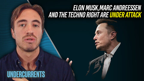 Elon Musk, Marc Andreessen And The Techno Right Are Under Attack