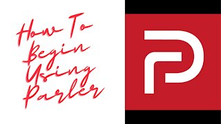 How to Use Parler for Beginners